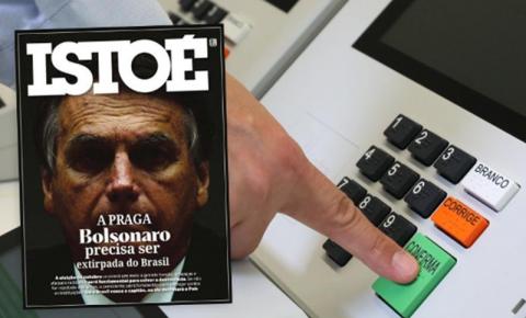 ISTOÉ diz que Bolsonaro é praga a ser extirpada do Brasil